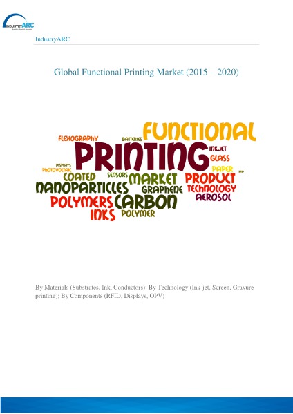 Functional Printing Materials Market at a CAGR of 25% through 2020. Functional Printing Market