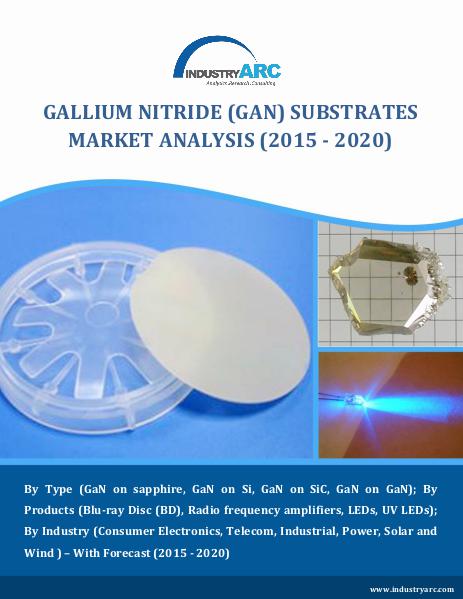 GaN Substrates Market to over $4 billion by 2020 GaN Substrates Market to over $4 billion by 2020