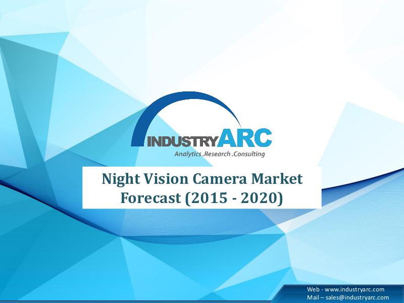 Night Vision Camera Market Growth | 2020 Night Vision Camera Market Growth | 2020