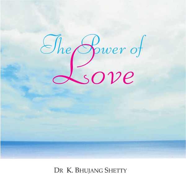 The Power of Love by Dr. Bhujang Shetty 2006