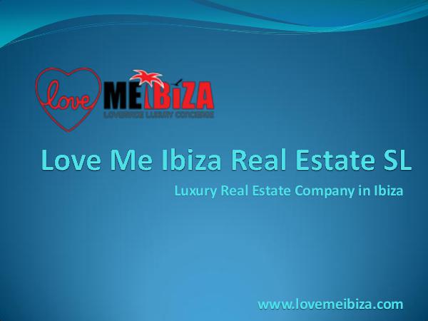 Love Me Ibiza Real Estate in Ibiza - Love Me Ibiza
