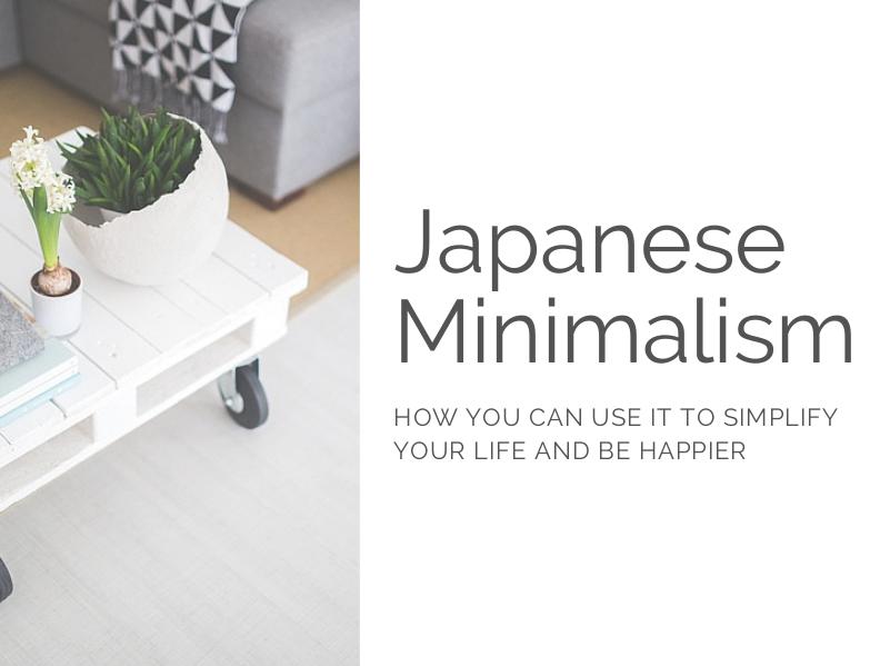 Japanese Minimalism - Your Way to A Clean and Clear Lifestyle 1