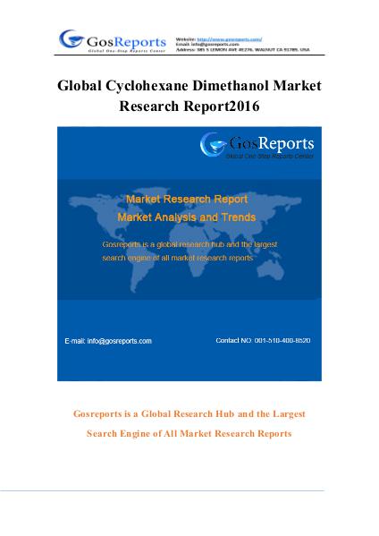 Global Cyclohexane Dimethanol Market Research Report 2016 Global Cyclohexane Dimethanol Market Research Repo
