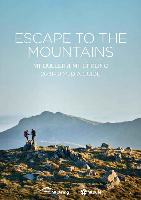 Mt Buller Mt Stirling 2018-19 Summer Media Guide Mt Buller Mt Stirling 2018-19 Summer Media Guide
