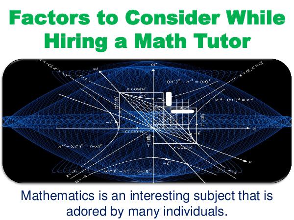 Factors to Consider While Hiring a Math Tutor 1