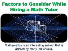 Factors to Consider While Hiring a Math Tutor