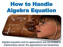 How to Handle Algebra Equation
