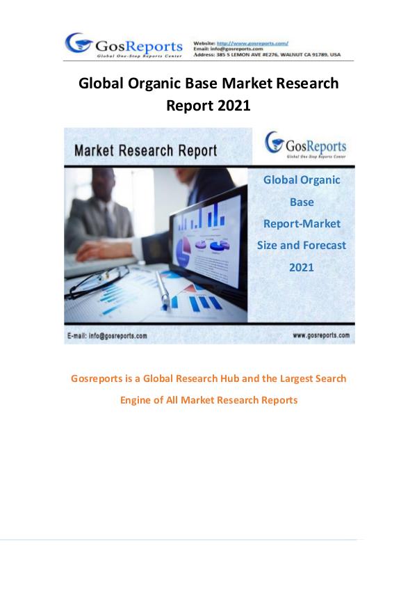 Global Organic Base Market Research Report 2021 Global Organic Base Market Research Report 2021