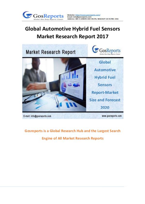 Global Automotive Hybrid Fuel Sensors Market Research Report 2017 Automotive Hybrid Fuel Sensors Report by Material,