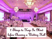 7 Things to Keep In Mind before Choosing a Wedding Hall