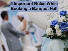 5 Important Rules While Booking a Banquet Hall