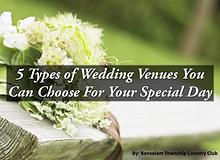 5 Types of Wedding Venues You Can Choose For Your Special Day