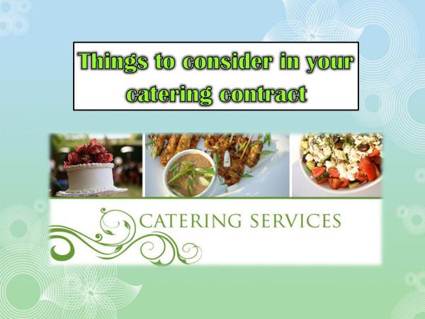 Things to consider in your catering contract Things to consider in your catering contract