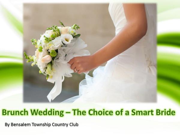Brunch Wedding – The Choice of a Smart Bride Brunch Wedding – The Choice of a Smart Bride