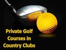 Private Golf Courses in Country Clubs
