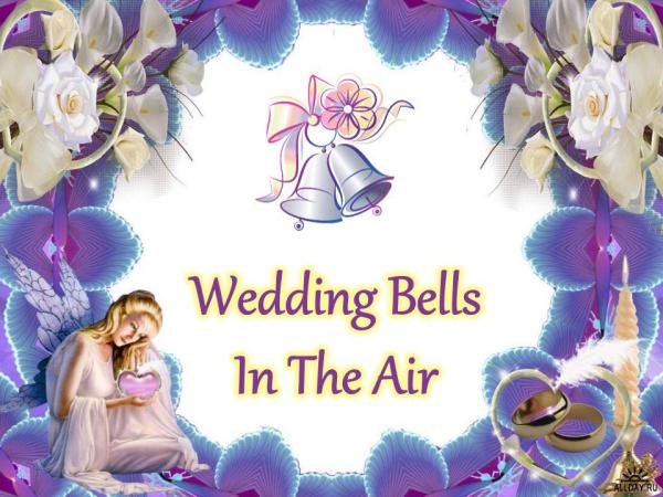 Wedding Bells In The Air Wedding Bells In The Air