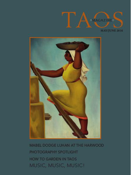 TAOS MAGAZINE | Arts, Community, Culture May / June 2016 Issue