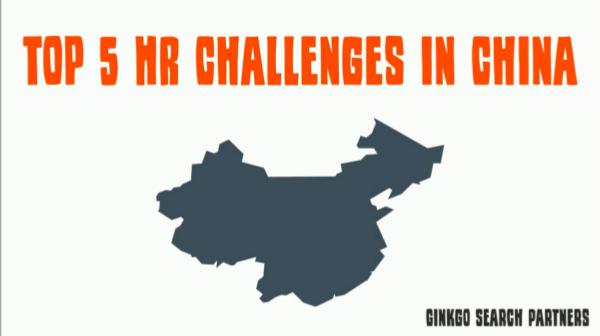Executive Search in China (Presentations) Top 5 HR Challenges in China