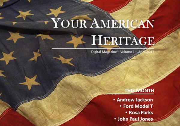 Your American Heritage Issue 1 2017 Your American Heritage Issue 1 2017