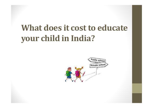 What does it cost to educate your child in india? ..
