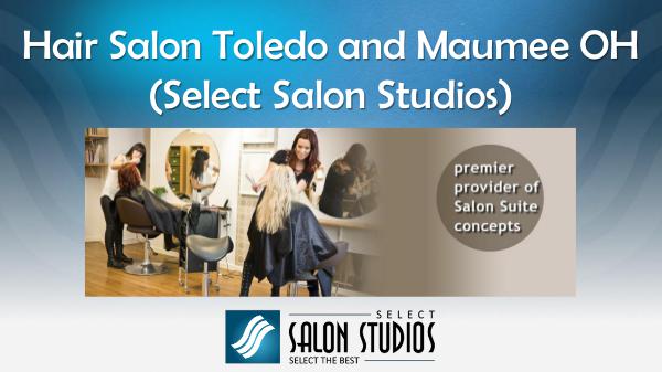 Hair Salon Toledo and Maumee OH (Select Salon Studios) Hair Salon Toledo and Maumee OH (Select Salon Stud