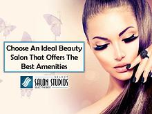 Choose An Ideal Beauty Salon That Offers The Best Amenities