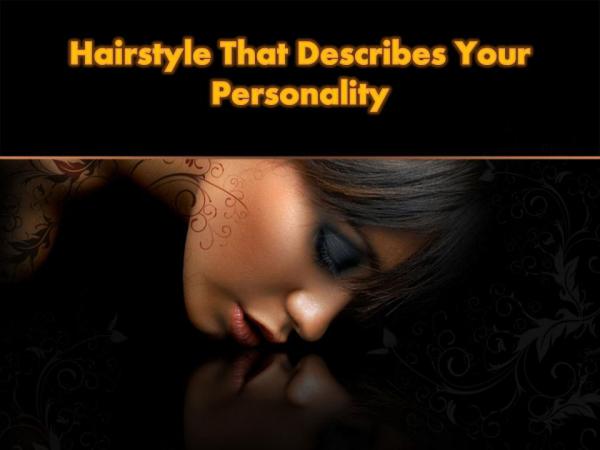 Hairstyle That Describes Your Personality Hairstyle That Describes Your Personality