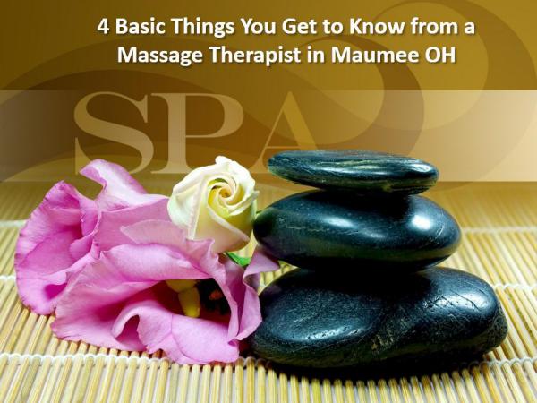 Things You Get To Know From A Massage Therapist Things You Get To Know