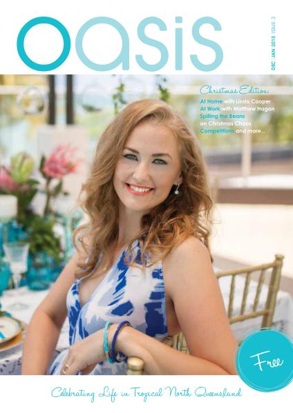Oasis Magazine - Cairns & Tropical North Queensland Issue 3 - Dec|Jan 2015