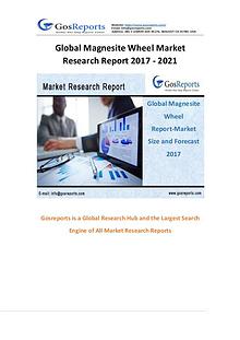 Global Magnesite Wheel Market Research Report 2017 - 2021