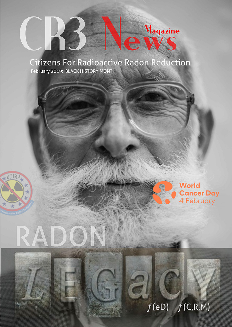 CR3 News Magazine 2019 VOL 2: FEBRUARY Black History: Radon Legacy