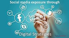 Social media exposure through Digital Strategies