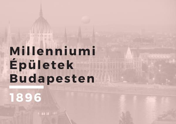 Millenniumi Épületek Budapesten Millenniumi Épületek Budapesten