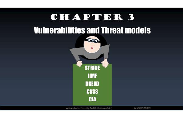 Web application security - the fast guide Chapter 3: Vulnerabilities And Threat Models