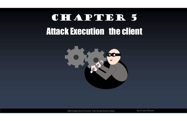 Chapter 5: Attack Execution - the client