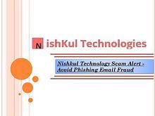 Nishkul Technology Scam Alert -  Avoid Phishing Email Fraud