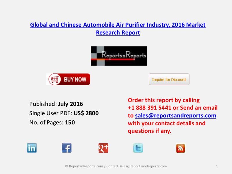 Automobile Air Purifier Industry 2016-2021 Global and Chinese Market July 2016