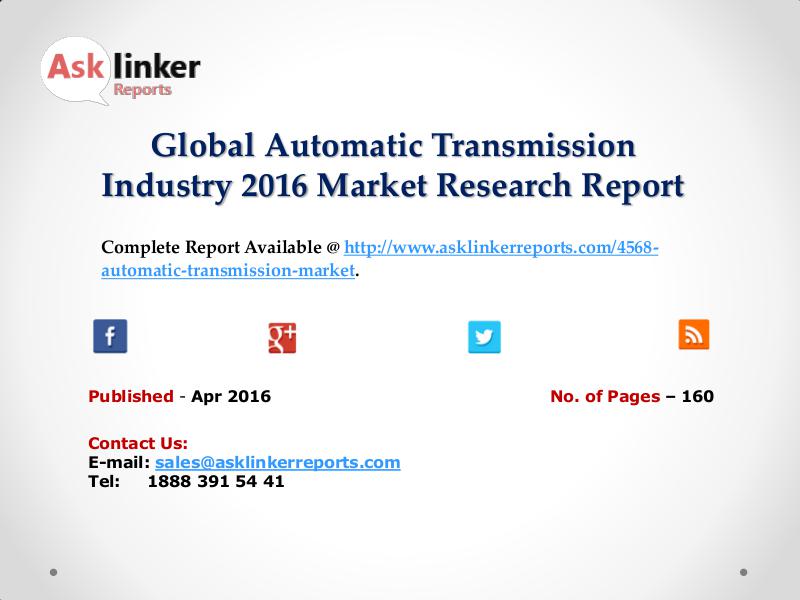 Global Automatic Transmission Industry Production and Market Share Apr 2016