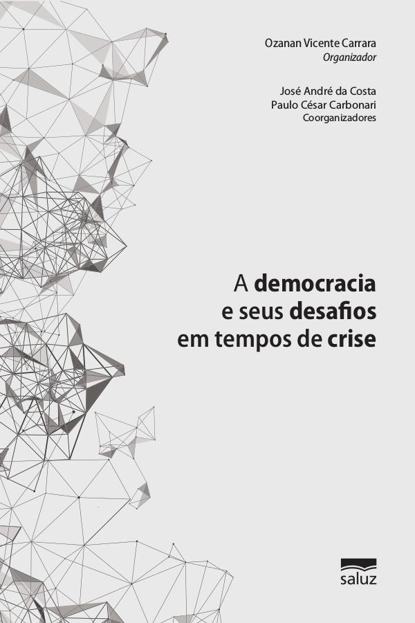A democracia e seus desafios em tempos de crise 1ª Edição - Outubro 2017