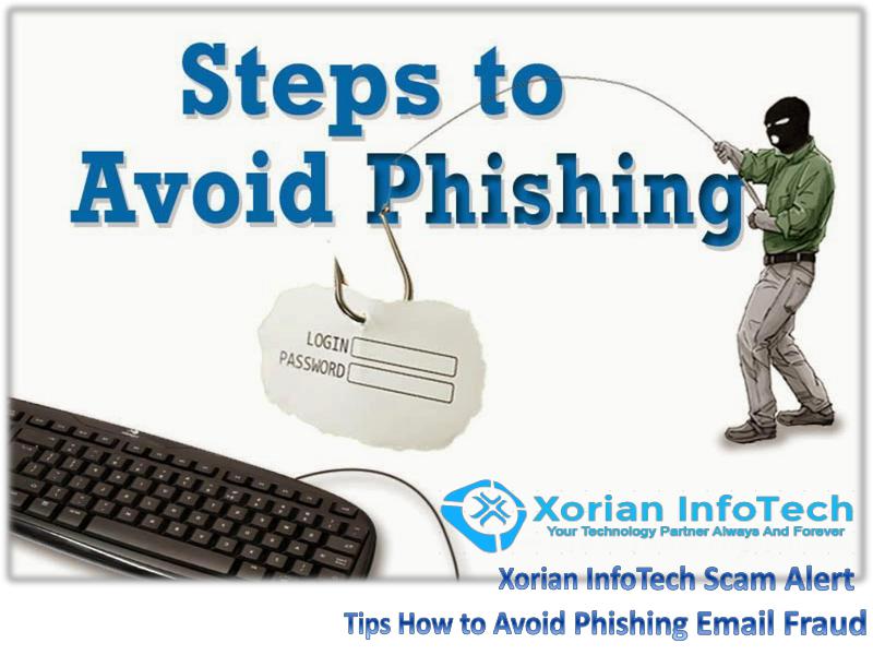Tips How to Avoid Phishing Email Fraud - Xorian Infotech Scam Alert
