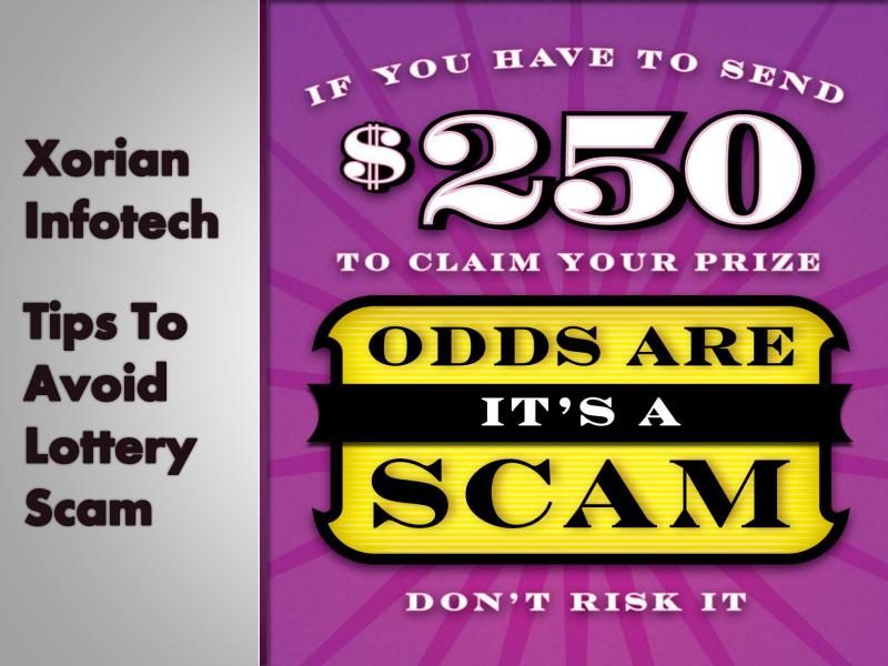 Xorian Infotech - Tips To Avoid Lottery Scam & Fraud