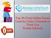 Top 10 (Ten) Online Scams Used by Cyber Criminals to Trick You