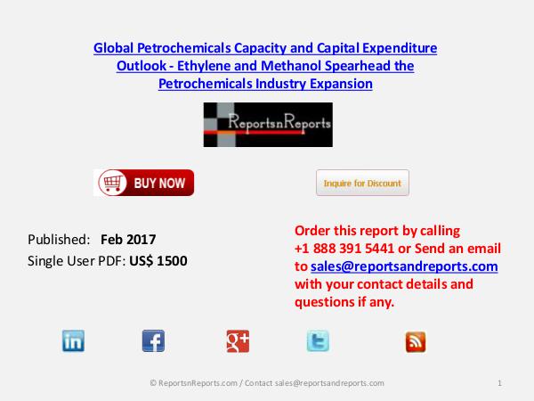 Petrochemicals Capacity and Capital Expenditure Outlook 2025 Feb 2017