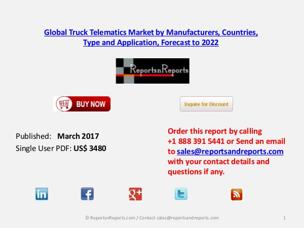 Explore Truck Telematics market forecasts to 2022 Mar 2017