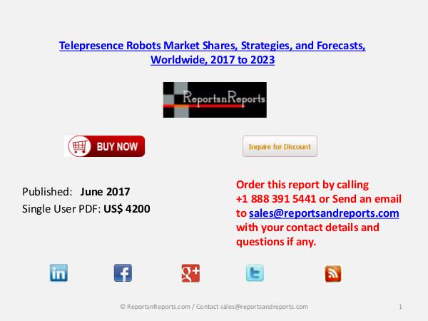 Telepresence Robots Market Reach $8 billion by 2023 June 2017
