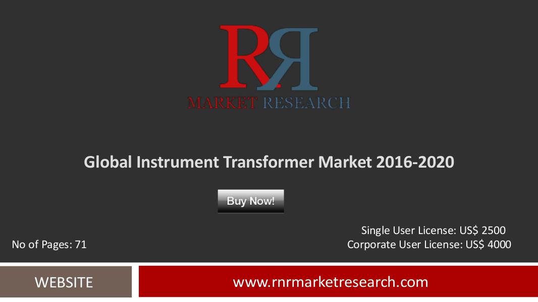Instrument transformers Market 2016-2020 Global Research Report July 2016