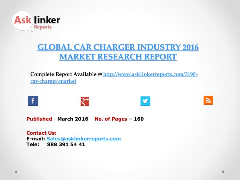 Global Car Charger Market 2016-2020 Report March 2016