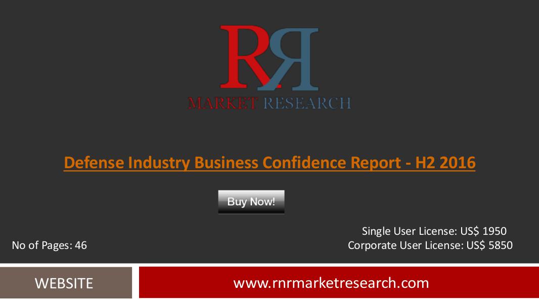 Defense Market Business Confidence - H2 2016 Report Aug. 2016
