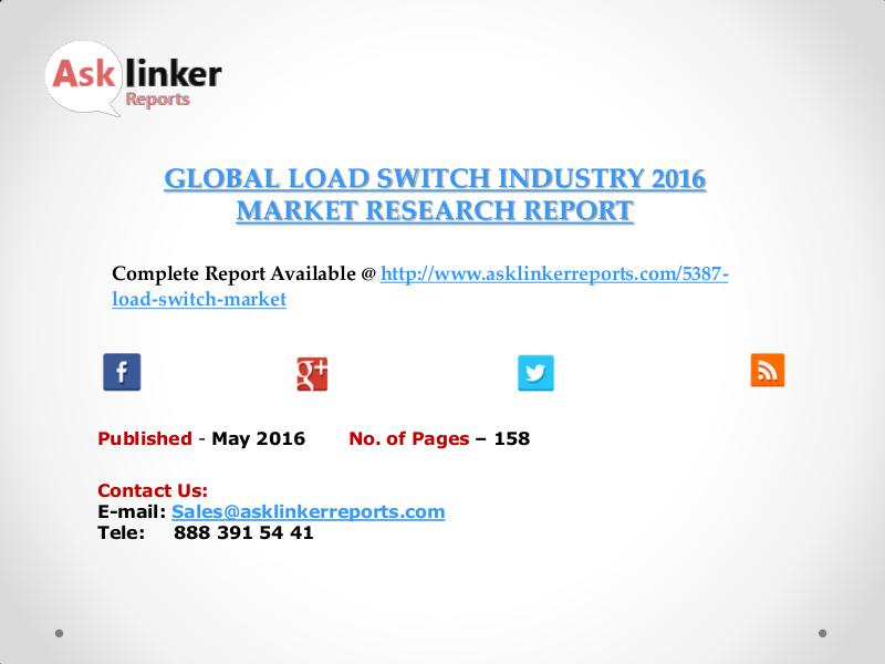 Load Switch Industry Key Companies Market Share in 2011 – 2016 Report May 2016