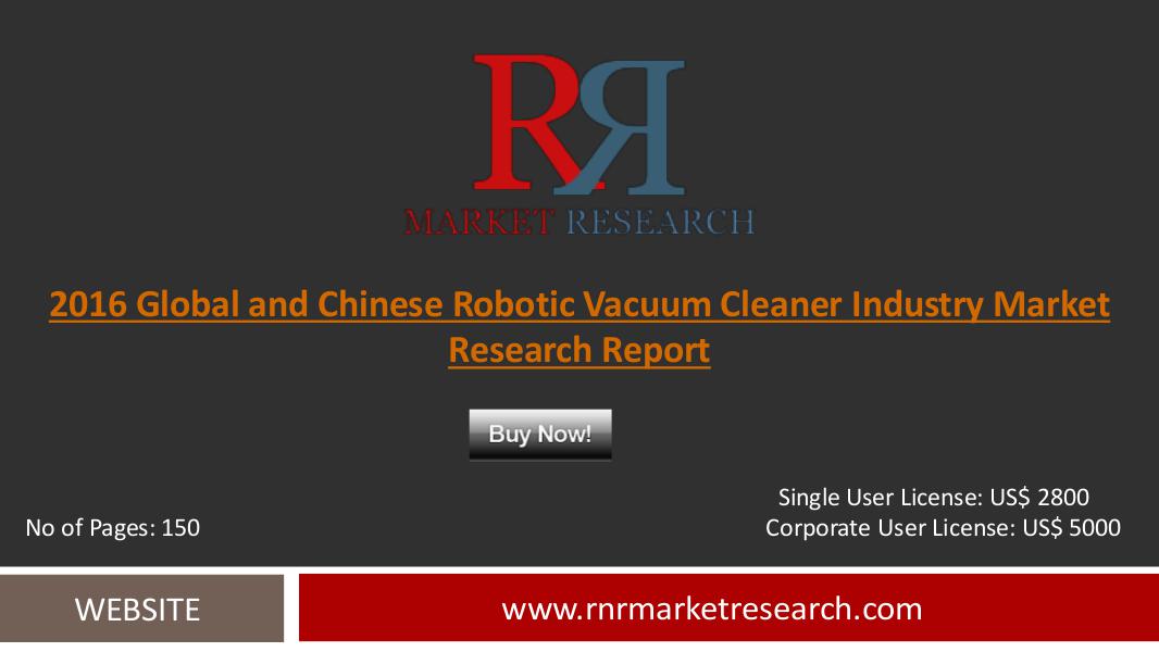 Robotic Vacuum Cleaner Market Analysis and Forecast by 2021 Sep 2016